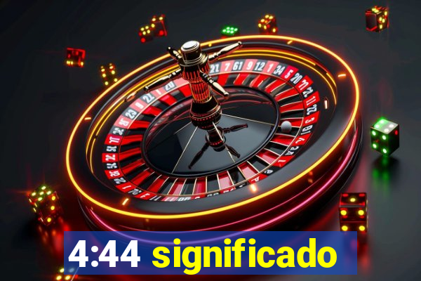 4:44 significado